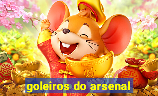 goleiros do arsenal